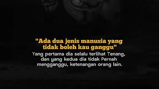 Ada Dua Jenis Manusia Yang Tidak Boleh Kau Ganggu