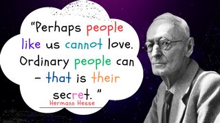 Hermann Hesse's Motivational Quotes Which You Should Know Before You Get Old!