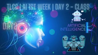 2- TLCC - AI 1st Week - Day 2 - Class Intro