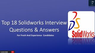 SolidWorks Interview: Mastering 3D Design and Engineering