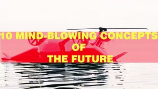 ???? 10 Futuristic Marvels: MUST-SEE!!!