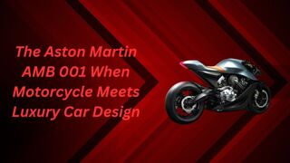 The Aston Martin AMB 001 When Motorcycle Meets Luxury Car Design