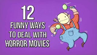 12 Funny Ways to Deal with Horror Movies