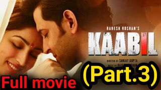 Kaabil full movie | (Part 3) Please subscribe