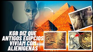 KGB diz que antigos egípcios viviam com alienígenas
