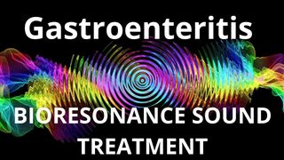 Gastroenteritis_Session of resonance therapy_BIORESONANCE SOUND THERAPY