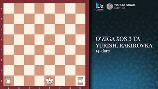 SHAXMATDA O'ZIGA XOS 3 TA VAZIYAT, RAKIROVKA _ 14-DARS