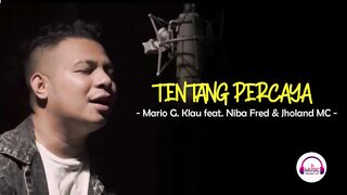 TENTANG PERCAYA (Mario G. Klau feat. Niba Fred & J)