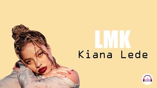LMK (Kiana Lede) - Lirik Lagu -