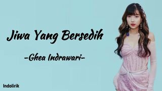 Ghea Indrawari - Jiwa Yang Bersedih (Lirik)