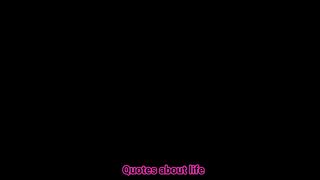 Quotes about life 3