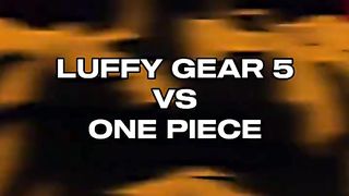 Luffy Gear 5 vs One Piece