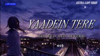yaadein ter song slowed lofi