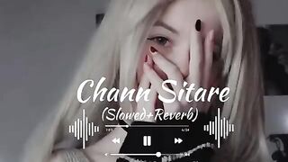 Main chann sitare ki karne (Slowed + reverb)