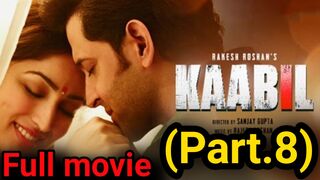 Kaabil full movie | (Part 8) |Please subscribe
