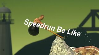 Speedrunner Be Like.