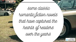 some classic romantic fiction novels that have captured the hearts of readers over the years