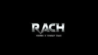 KENDI X TIMMY TDAT-RACH(OFFICIAL MUSIC VIDEO)