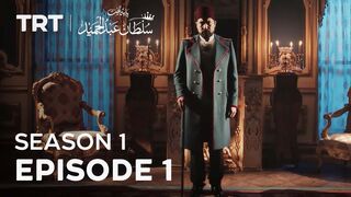 Payitaht Sultan Abdulhamid Episode 1