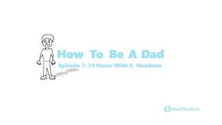24 Hours with a newborn baby