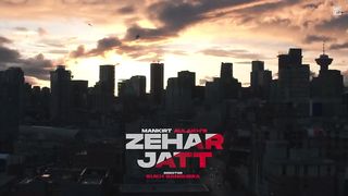 Zehar Jatt (Official Video) Mankirt Aulakh _ Avvy Sra _ Sukh S _ Preeta _ Latest Punjabi Song 2023