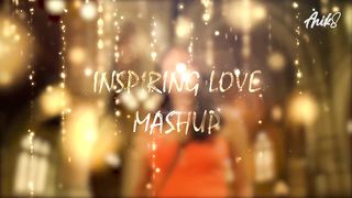 Inspiring Love Mashup | ANIK8 | Jhoom | ALI ZAFAR | ATIF | KING | [Bollywood Lo-fi, Chill]