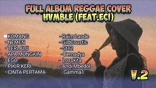 FULL ALBUM REGGAE COVER HVMBLE (Feat.Eci) V.2.