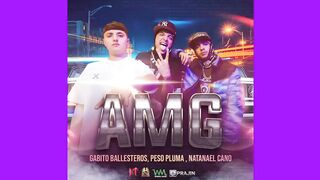 Natanael Cano x Gabito Ballesteros x Peso Pluma - AMG