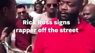 Rick Ross Signs rapper off the street