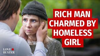 Rich Man Charmed By Homeless Girl |