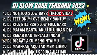 Dj Slow full bass_Dj Not you_tiktok Viral