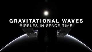 Gravitational Waves: Ripples In Space-Time