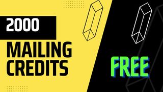 You Have 2,000 Free Mailng Credits Now