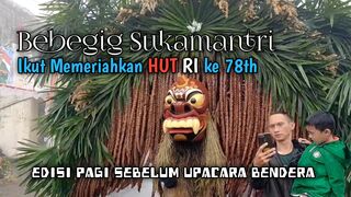 BEBEGIG SUKAMANTRI ‼️ ikut memeriahkan HUT RI ke 78th #seni #budaya #bebegigsukamantri