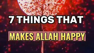 Top trending viral video.. 7 best things who make ALLAH (S.W.T) happy