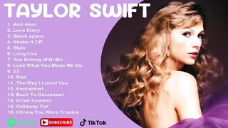 T.A.Y.L.O.R S.W.I.F.T- Best Pop Songs Playlist 2023- T.A.Y.L.O.R.S.W.I.F.T Top Songs
