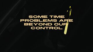 Some time Problems are Beyond our control