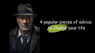 4 popular pieces of advice to change your life