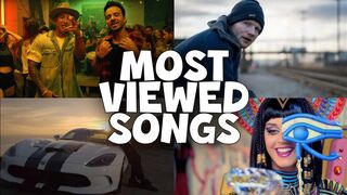 Top 50 Most Viewed Songs of All Time 2022!