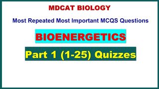 Bioenergetics MDCAT MCQS Part 1 #mdcatbiology #mdcat2023 #Bioenergeticsmcqs #etea2023 #nums2023