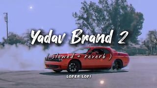Yadav_Brand_2_-_LOFI_(_Slowed_and_Reverb_)_||_Yaduvanshi_Song_????_||_Attitude_Song_????_||_LoFeR_LOFI(360p).