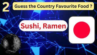 Guess The Country Favorite Foods - Quiz Competitions