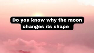 Do you know why the moon change its shape? #shorts #facts