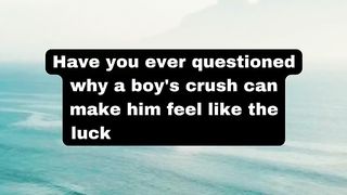 Have you ever questioned why a boy's crush can make him feel like the luckiest person alive? #shorts #factss