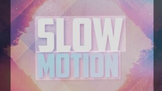 Slowmotion 3