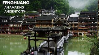 Fenghuang: The Ancient City of the Qing-Ming Dynasty that Freezes Time