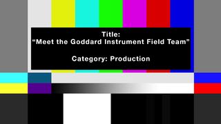 Meet the Goddard Instrument Field Team