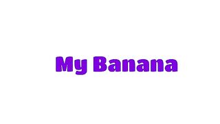 Funny video: My Banana