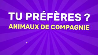 Tu préfères ?