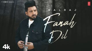 Fanah Dil (Official Video) - Balraj - G Guri - Latest Punjabi Songs 2023